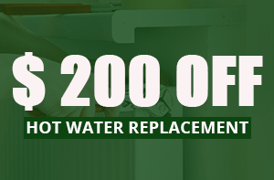 $ 200 Off of Hot Water Replacement